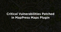 Critical Vulnerabilities Patched in MapPress Maps Plugin