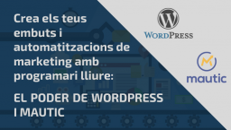 Crea els teus embuts i automatitzacions de marketing amb WordPress i Mautic