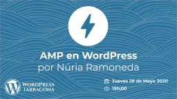 [ONLINE] AMP en WordPress por Núria Ramoneda
