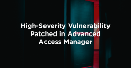 High-Severity Vulnerability Patched in Advanced Access Manager