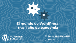 [ONLINE] El mundo de WordPress tras 1 año de pandemia