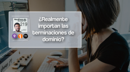 219 | Terminaciones de dominio: ¿importan?