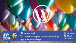 Celebrando aniversarios de las Meetups de WordPress (Edición Silicon Vallés)