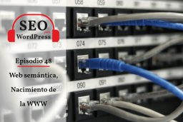 48. Web semántica y el nacimiento de la WWW