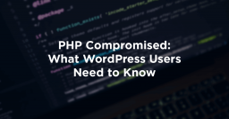 PHP Compromised: What WordPress Users Need to Know