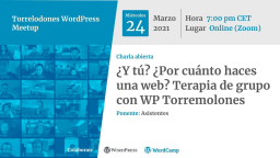 ¿Y tú? ¿Por cuánto haces una web? Terapia de grupo con WP Torremolones.