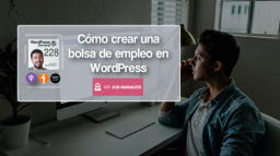 228 | Cómo crear una bolsa de empleo en WordPress: los 3 mejores plugins