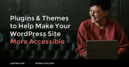 5 Plugins and Themes to Help Make Your WordPress Site More Accessible