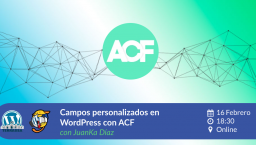 Campos personalizados en WordPress con ACF y todo lo que podemos hacer con ellos