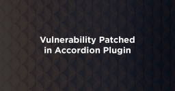 Vulnerability Patched in Accordion Plugin